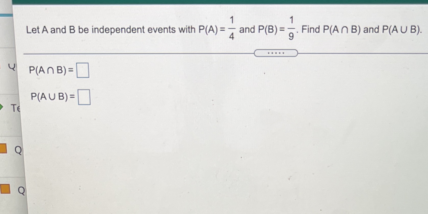 Let A and B be independent events with P(A) = -
