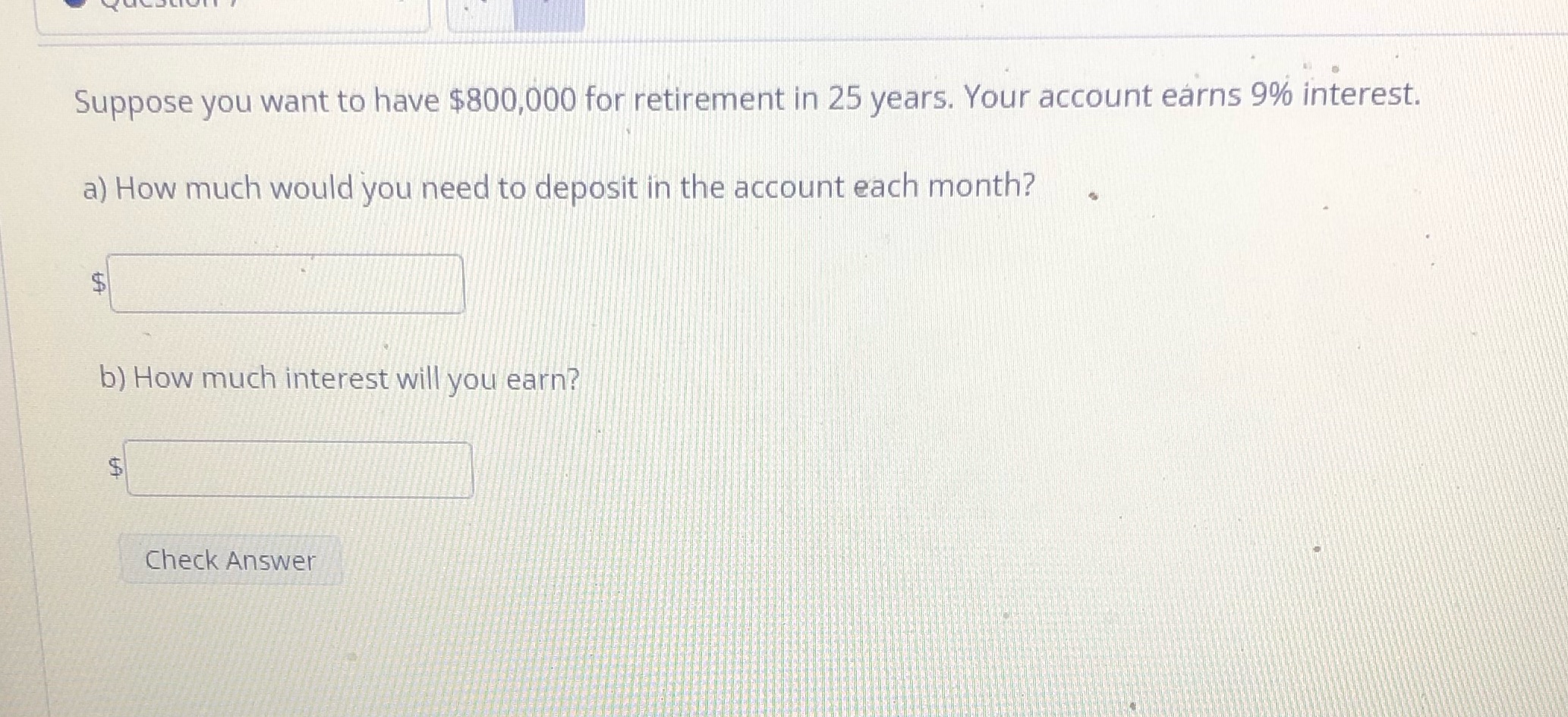 Suppose you want to have $800,000 for retirement