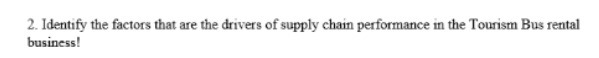 2. Identify the factors that are the drivers of