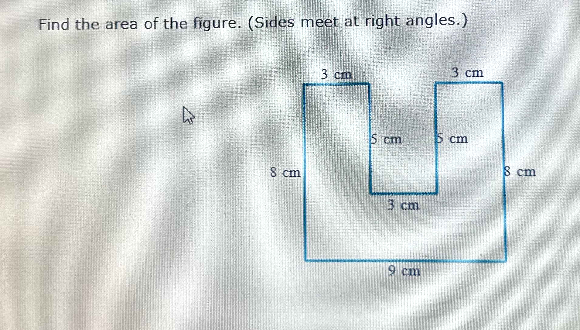 Find the area of the figure. (Sides meet at right