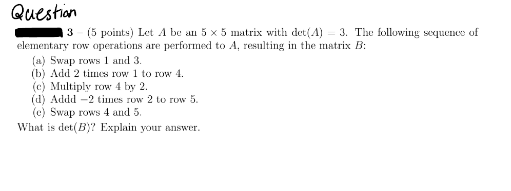 needed quickly Question 3 - (5 points) Let A be