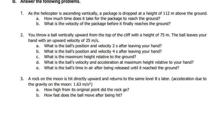 Answer the following: B. Answer the following