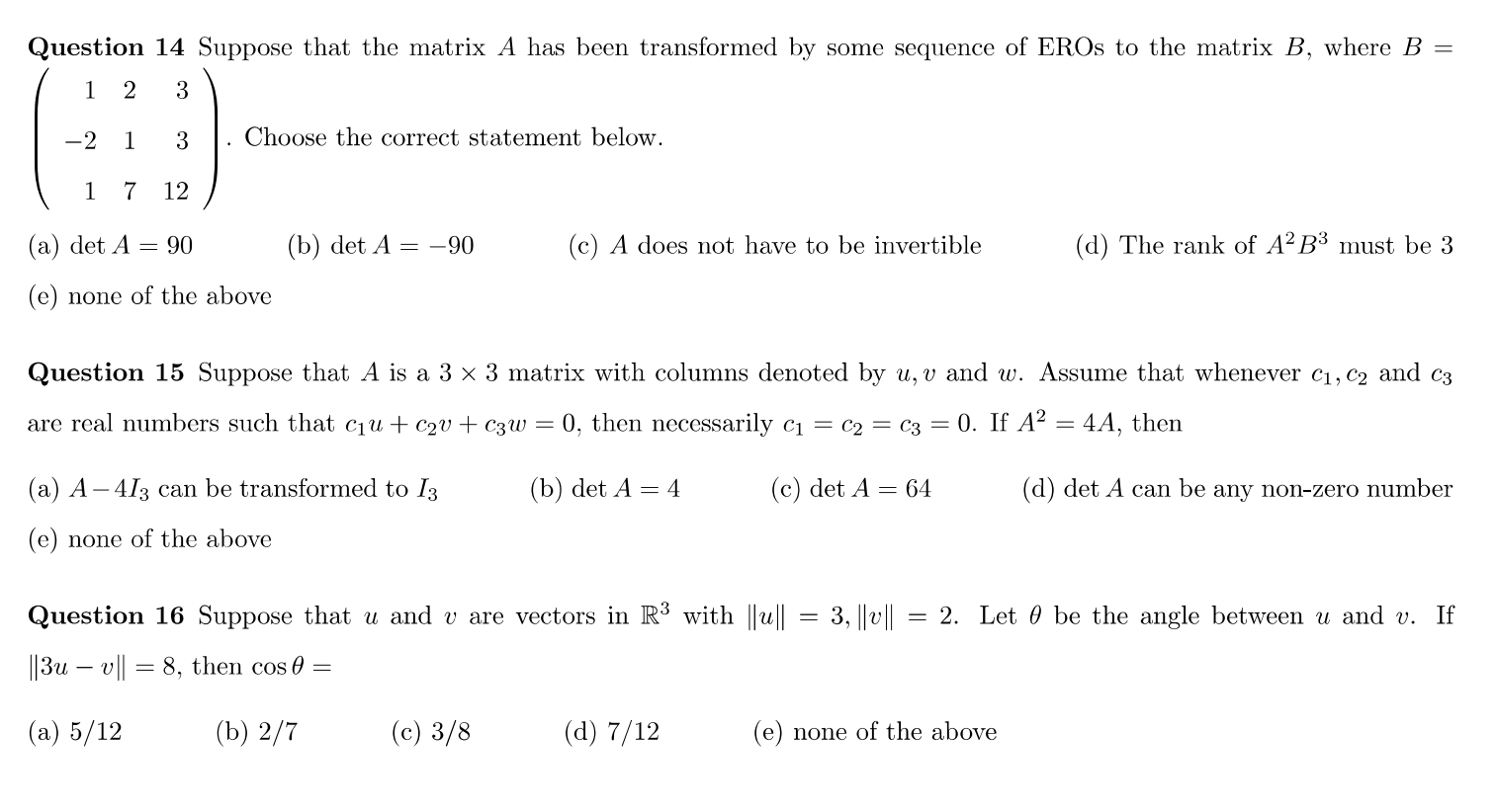 Question 14 Suppose that the matrix A has been