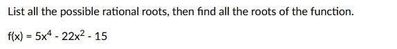 List all the possible rational roots, then find