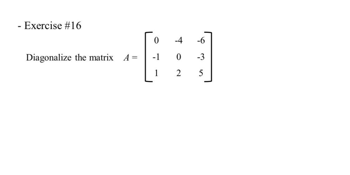 5.Exercise#16 - Exercise #16 O 6 Diagonalize the