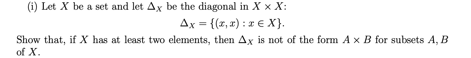 (i) Let X be a set and let AX be the diagonal in