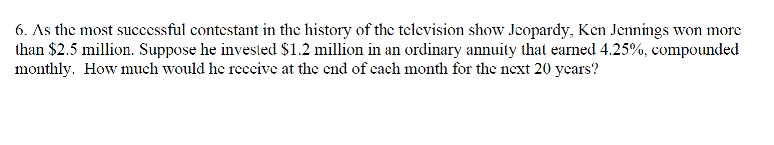 6. As the most successful contestant in the