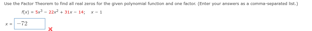 Use the Factor Theorem to find all real zeros for