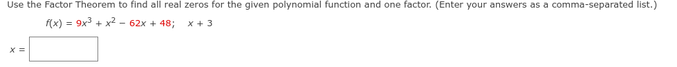 Use the Factor Theorem to find all real zeros for
