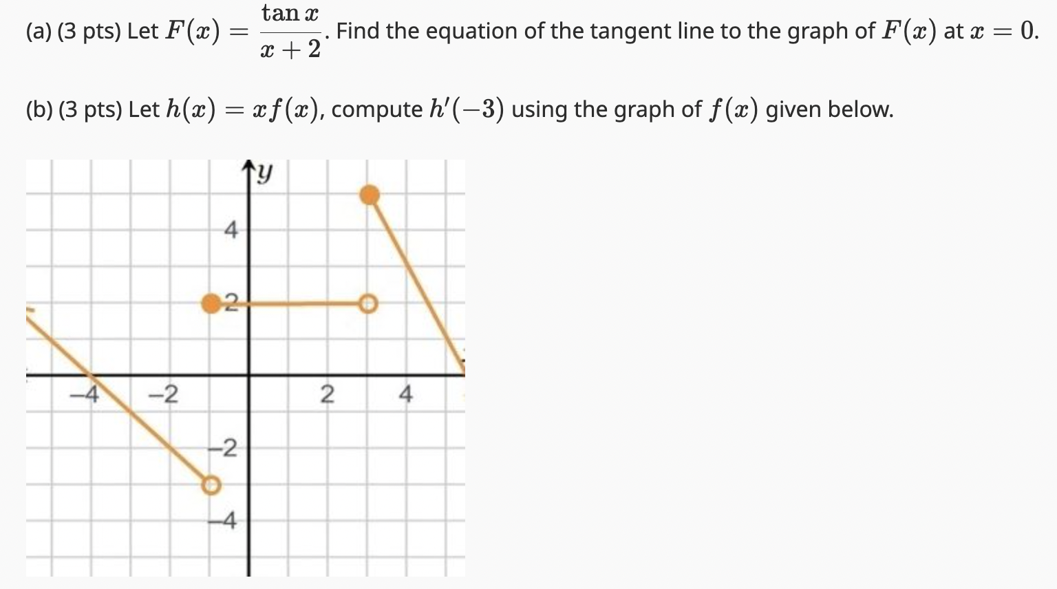 tang: 3+2 (a) (3 pts) Let F(a:) = . Find the