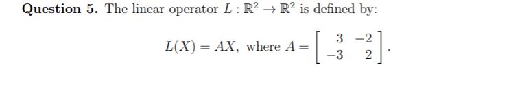 corresponding eigenvalue Question 5. The linear