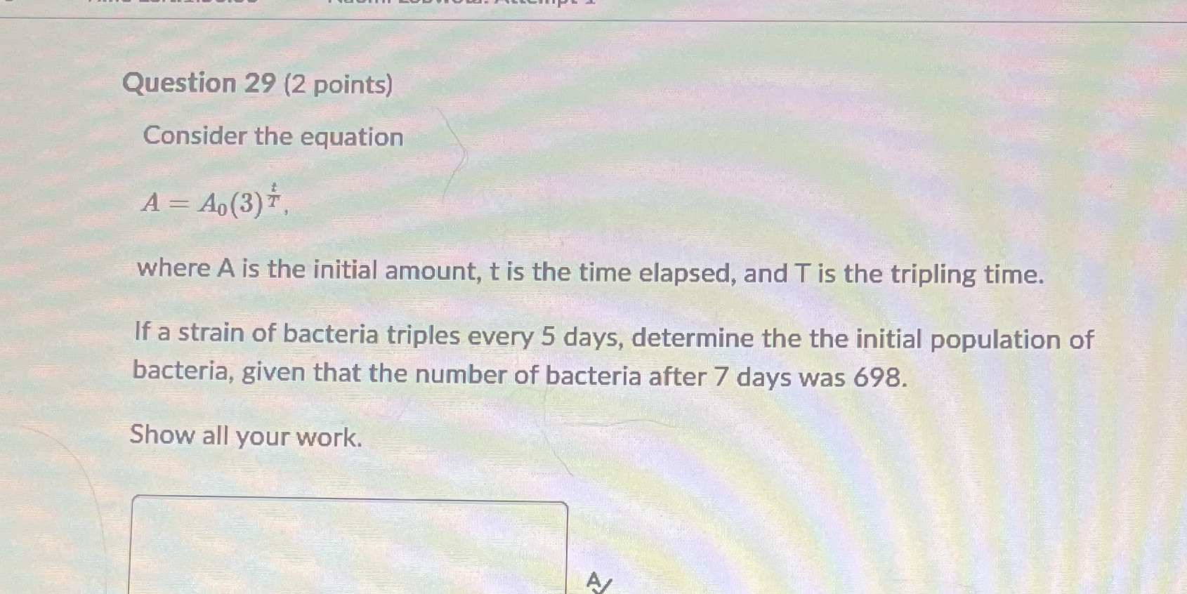 Question 29 (2 points) Consider the equation A =