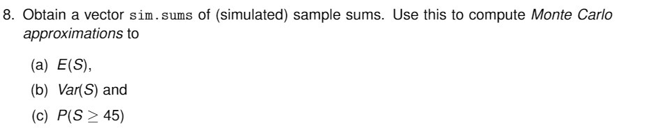 8. Obtain a vector sim. sums of (simulated)
