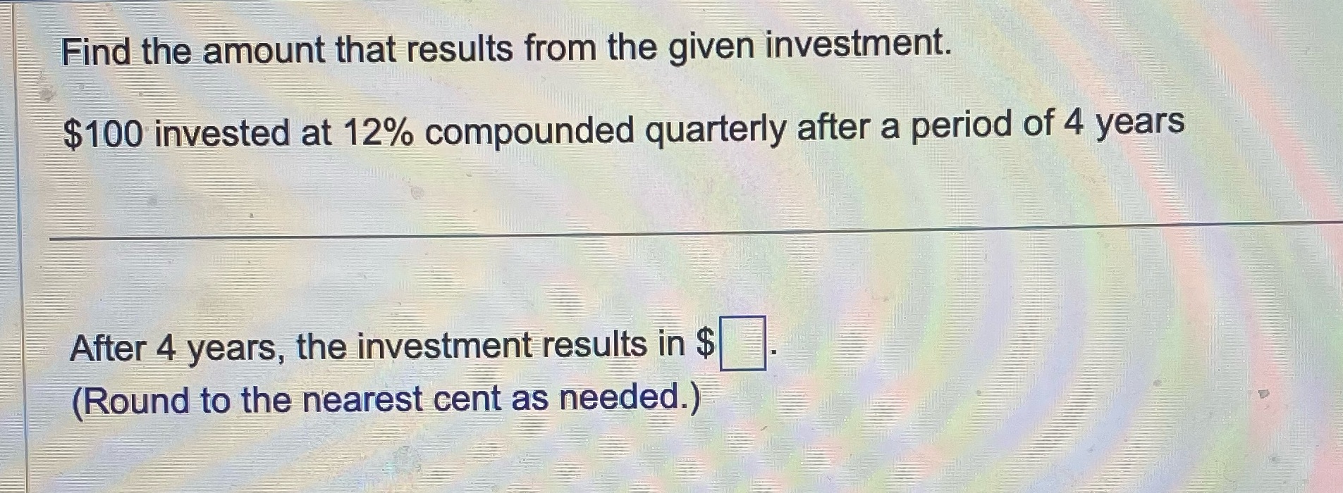 #4 Find the amount that results from the given