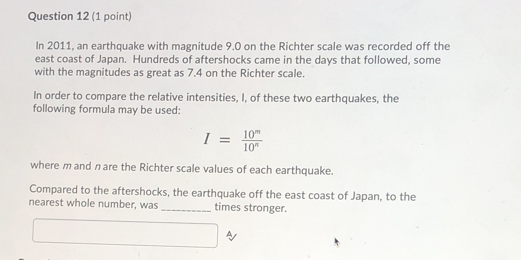 . Question 12 (1 point) In 2011, an earthquake