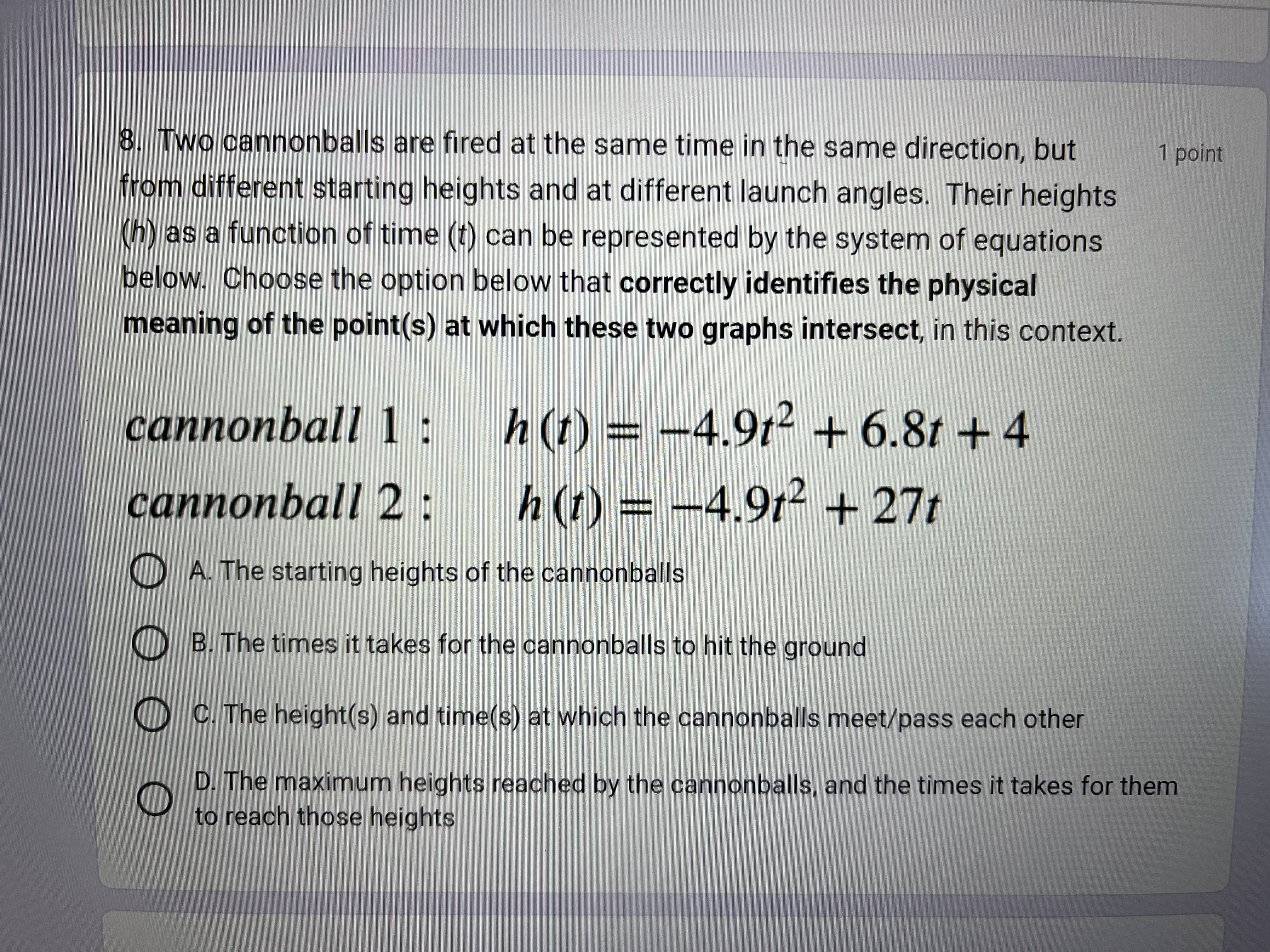 8. Two cannonballs are fired at the same time in