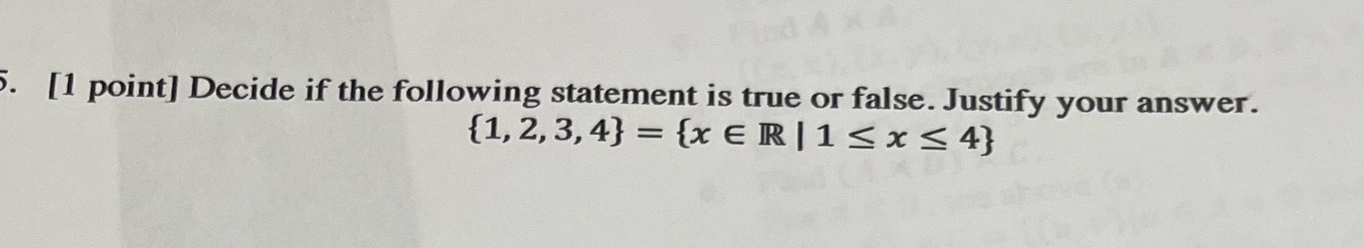 . [1 point] Decide if the following statement is