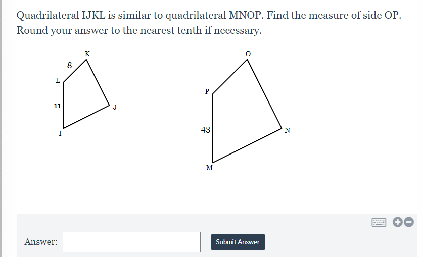 Quadrilateral IJKL is similar to quadrilateral