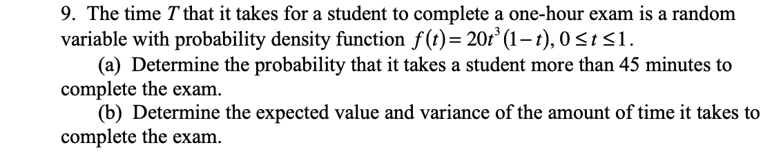 9. The time T that it takes for a student to