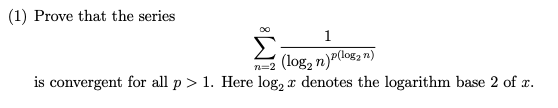 (1) Prove that the series n=2 (log, n ) P(logan)