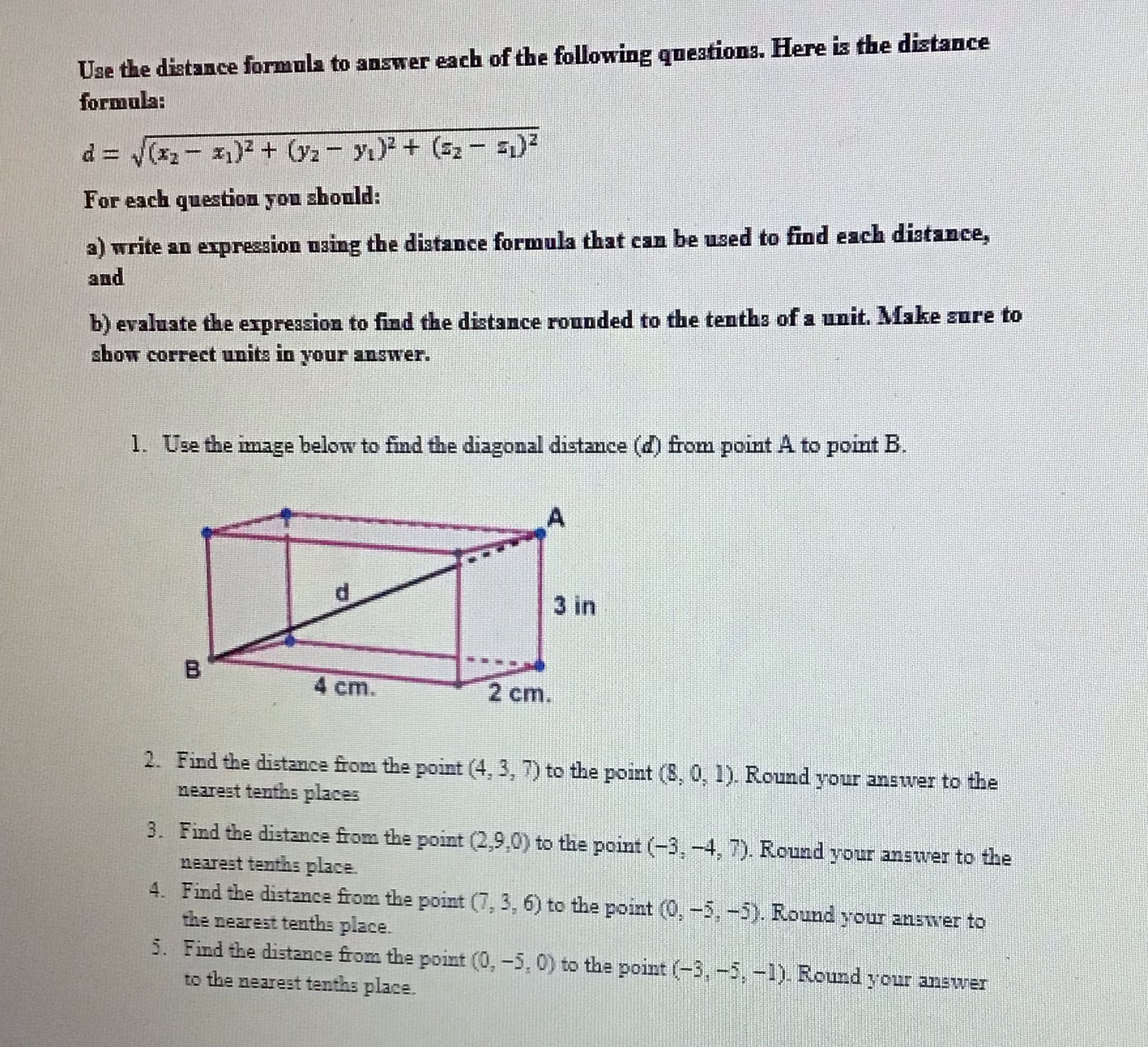 Use the distance formula to answer each of the