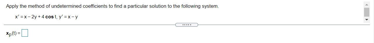 Apply the method of undetermined coefficients to