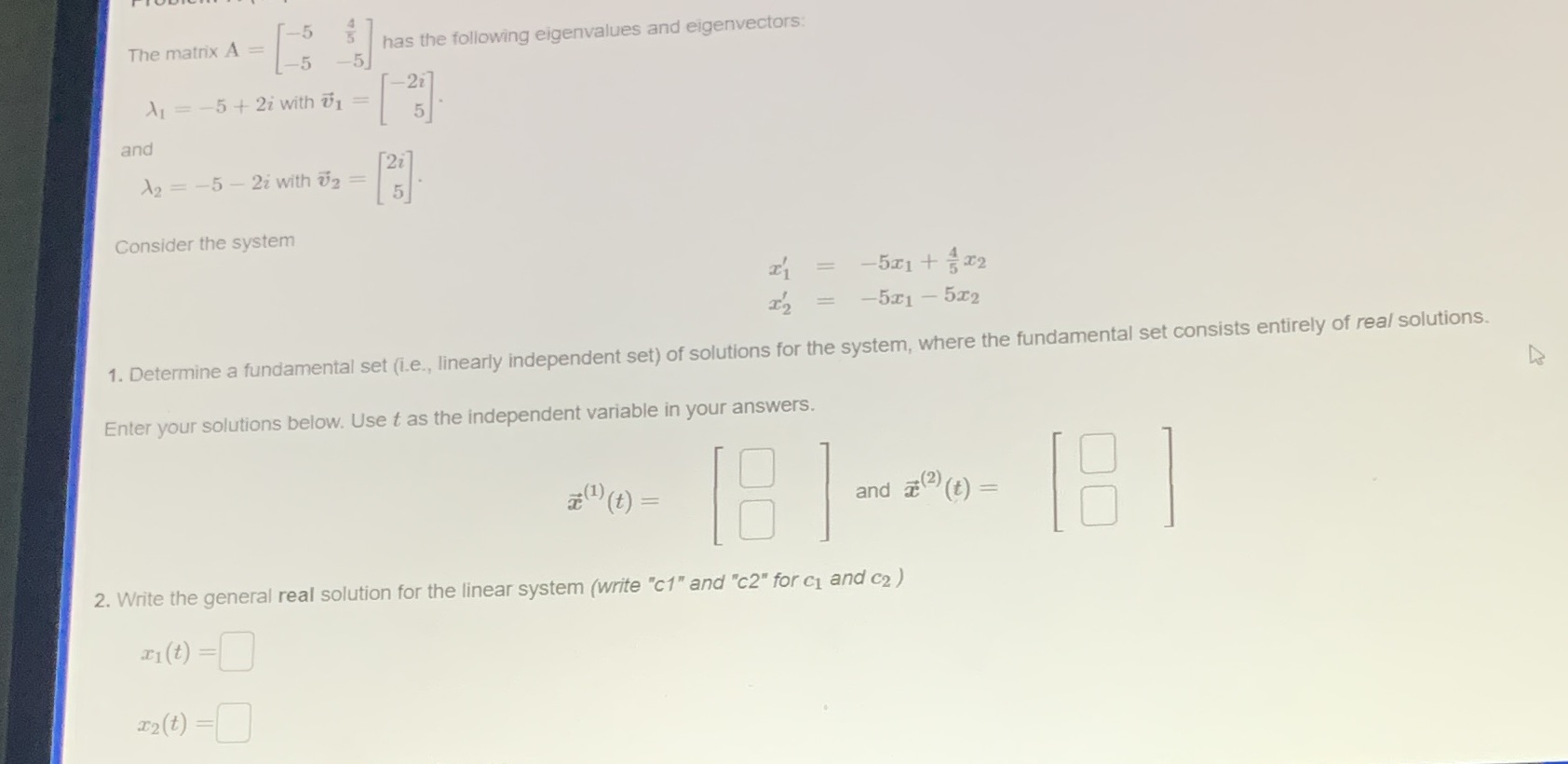 5 The matrix A = has the following eigenvalues
