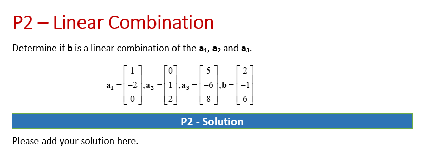 P1 - Linear Combination 2 0 6 101 Let, A : -1 8 5