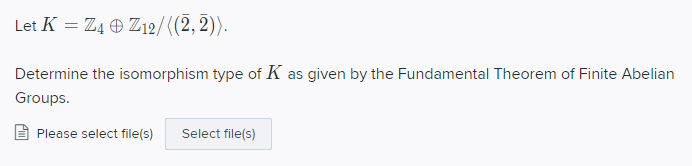 Let K = Z4 D Z12/ ((2, 2) ). Determine the