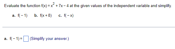 16) Evaluate the function f(x) = 7x - 1 at the