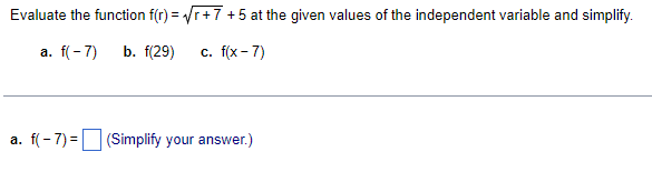 16) Evaluate the function f(x) = 7x - 1 at the