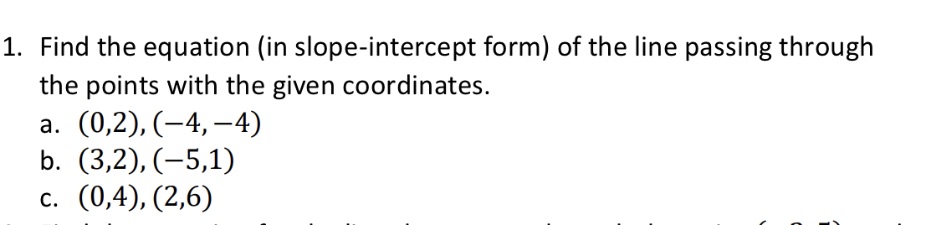 1. Find the equation (in sIOpe-intercept form) of
