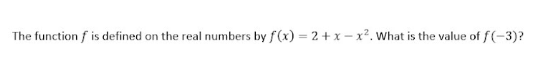The function f is defined on the real numbers by