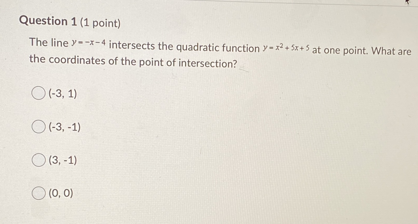 For a test Question 1 (1 point) The line y= -x-4
