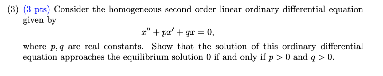 (3) (3 pts) Consider the homogeneous second order