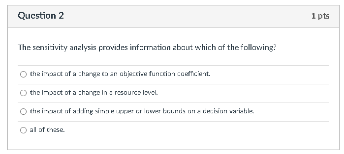 Question 1 Benets of sensitivity analysis include