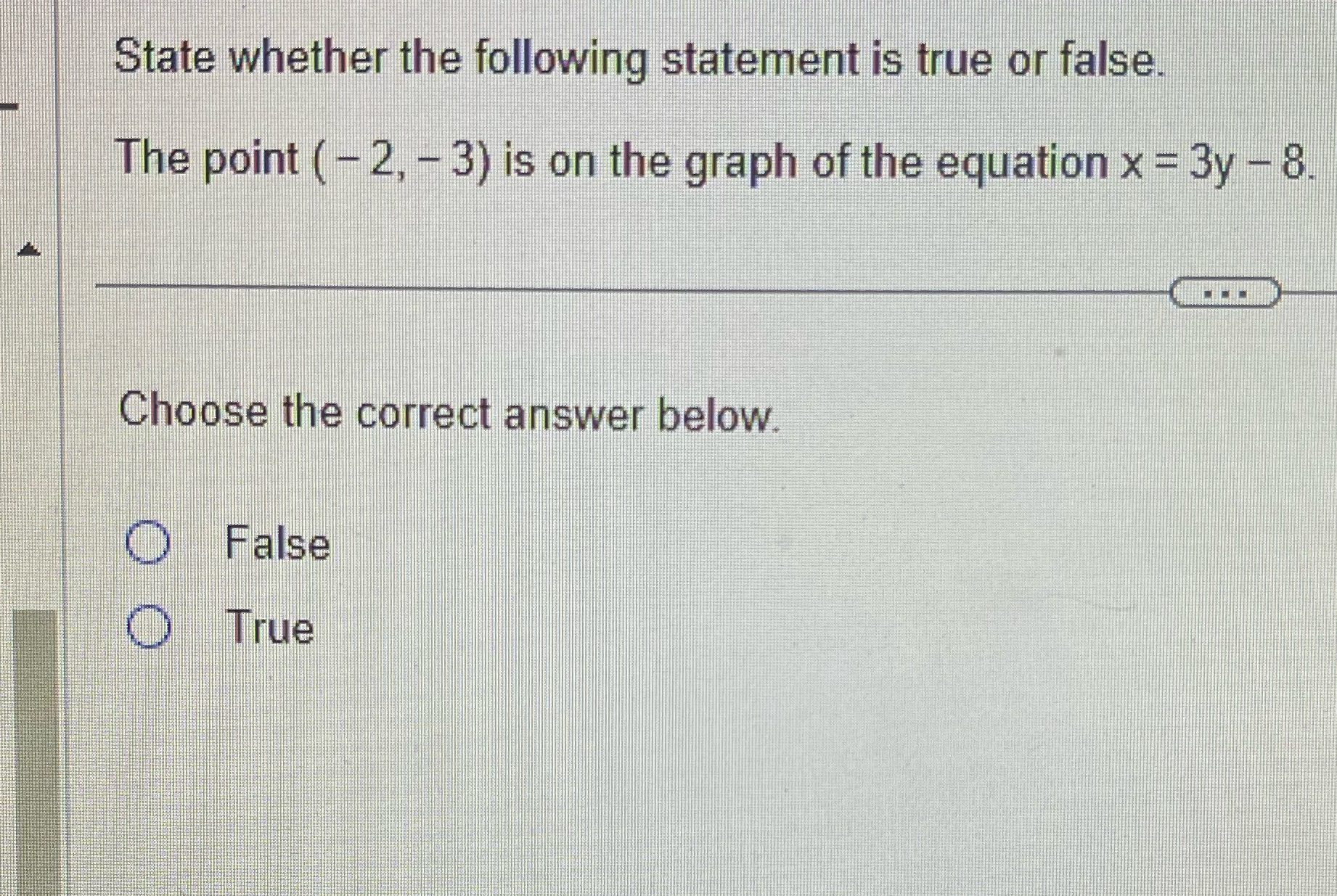 State whether the following statement is true or