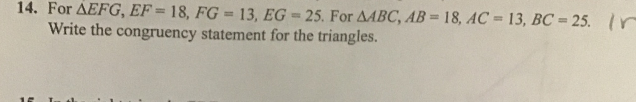 14. For AEFG, EF = 18, FG = 13, EG = 25. For