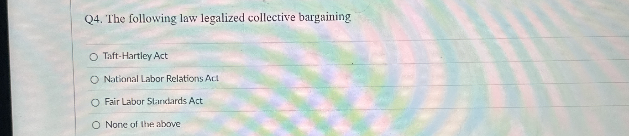 Q 4 . The following law legalized collective