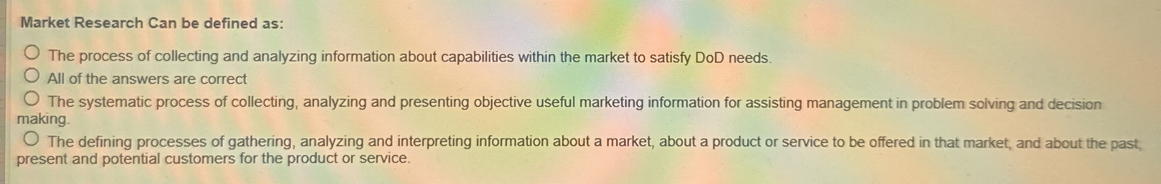 Market Research Can be defined as: The process of
