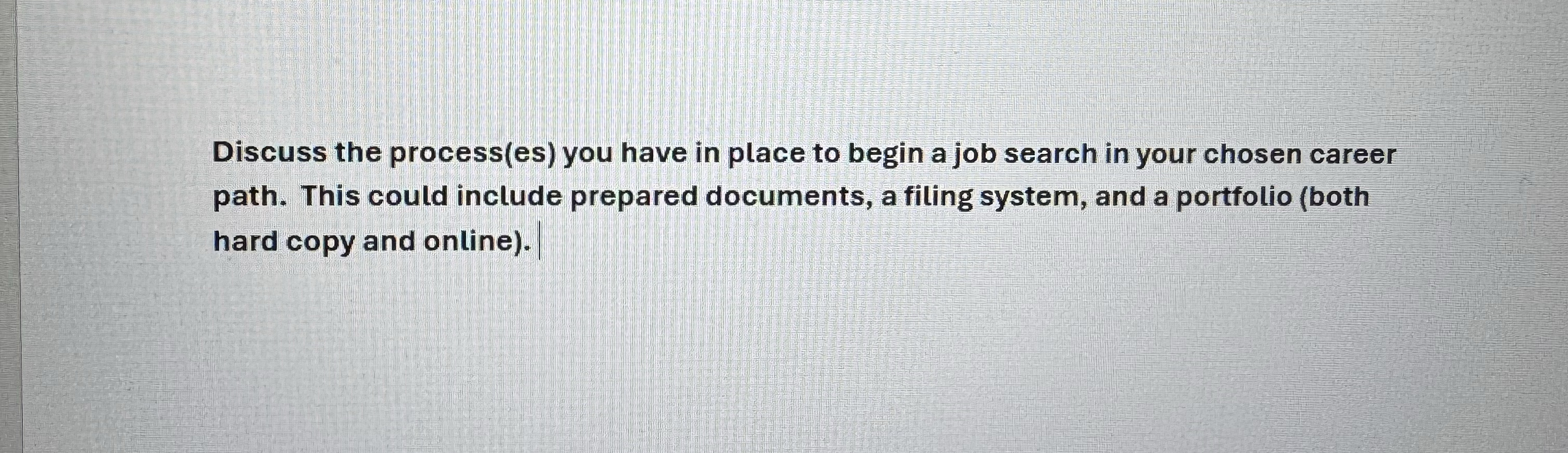 Discuss the process ( es ) you have in place to
