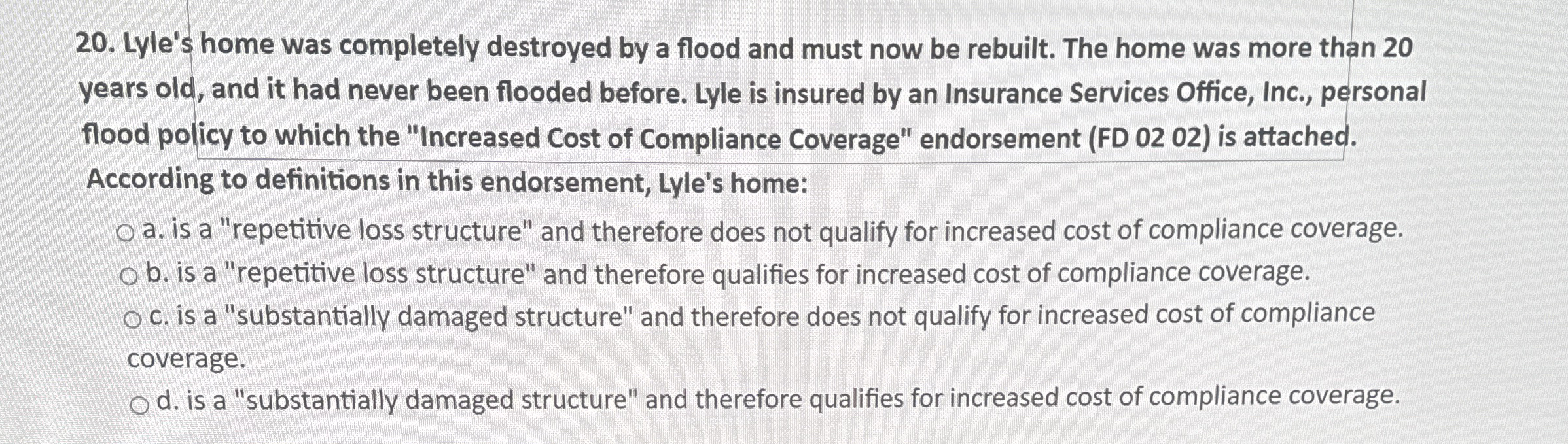 Lyle's home was completely destroyed by a flood