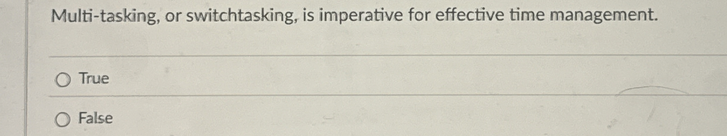 Multi - tasking, or switchtasking, is imperative