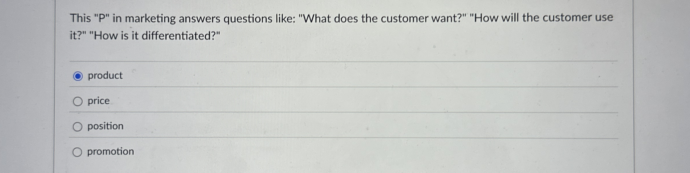 This " P " in marketing answers questions like: