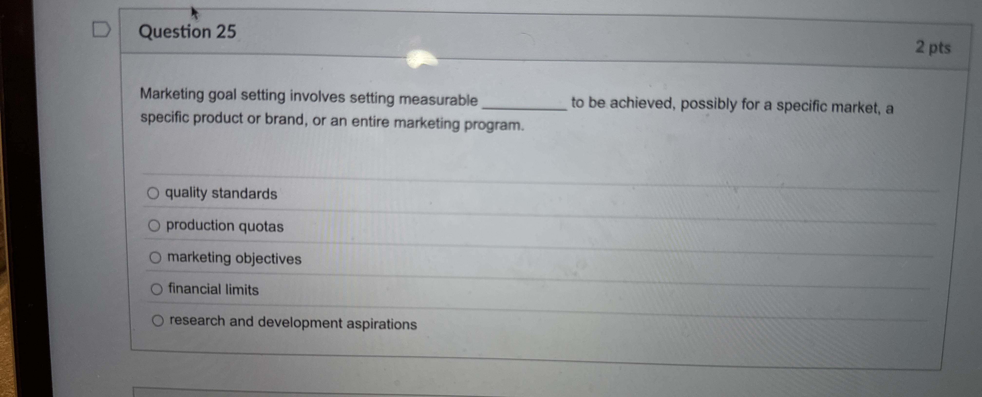 Question 2 5 2 pts Marketing goal setting