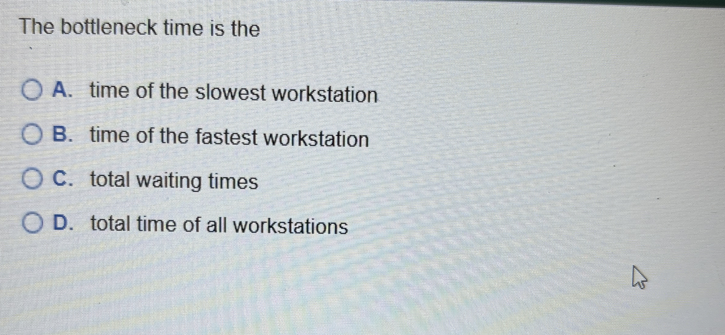 The bottleneck time is the A . time of the