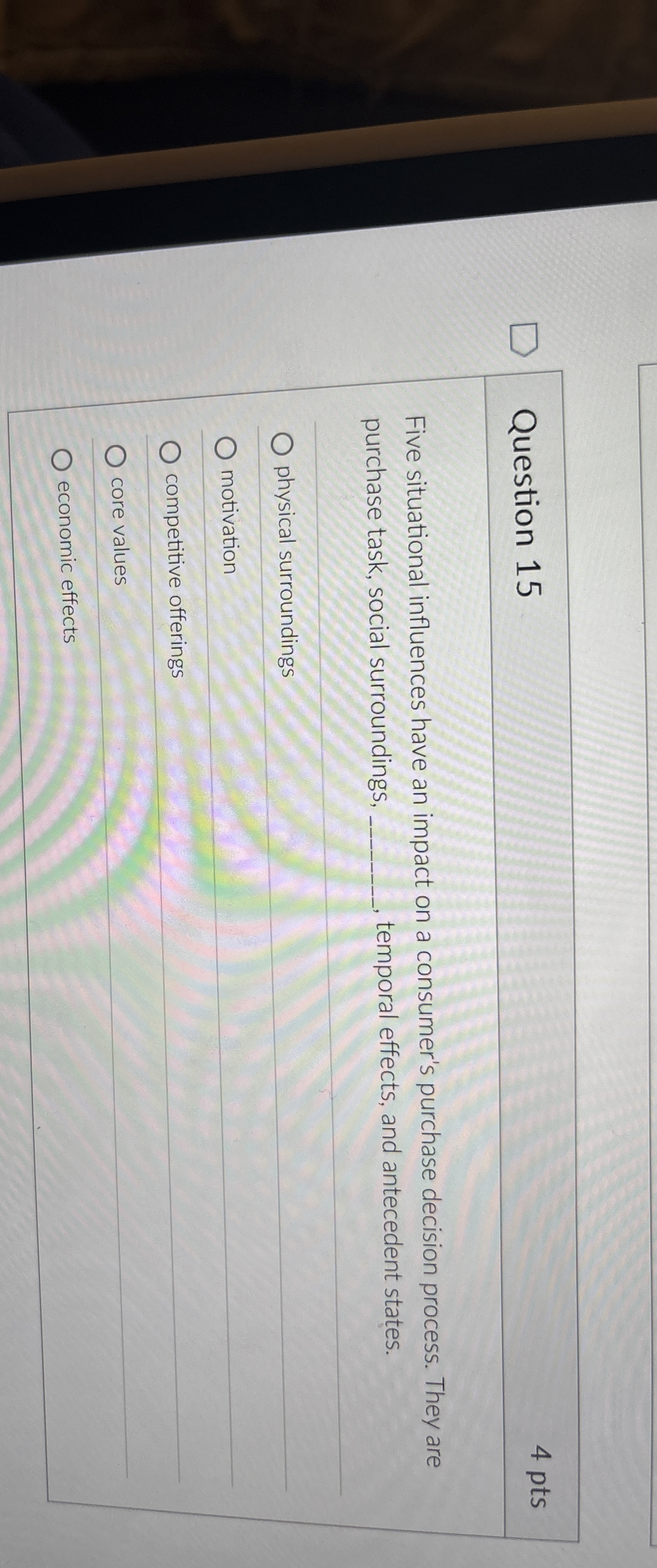 Question 1 5 4 pts Five situational influences