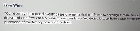 Free Wine You recently purchased twenty cases of