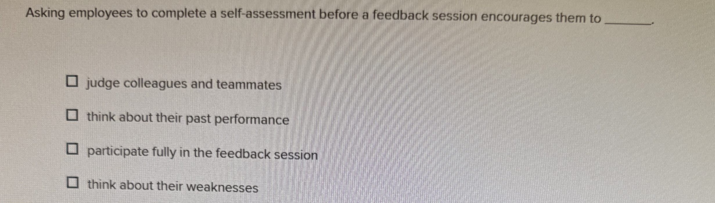Asking employees to complete a self - assessment