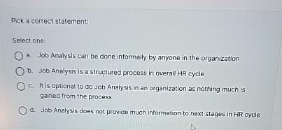 Pick a correct statement: Select one: a . Job